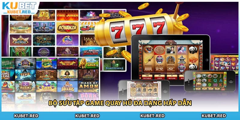 Bộ sưu tập game quay hũ đa dạng hấp dẫn